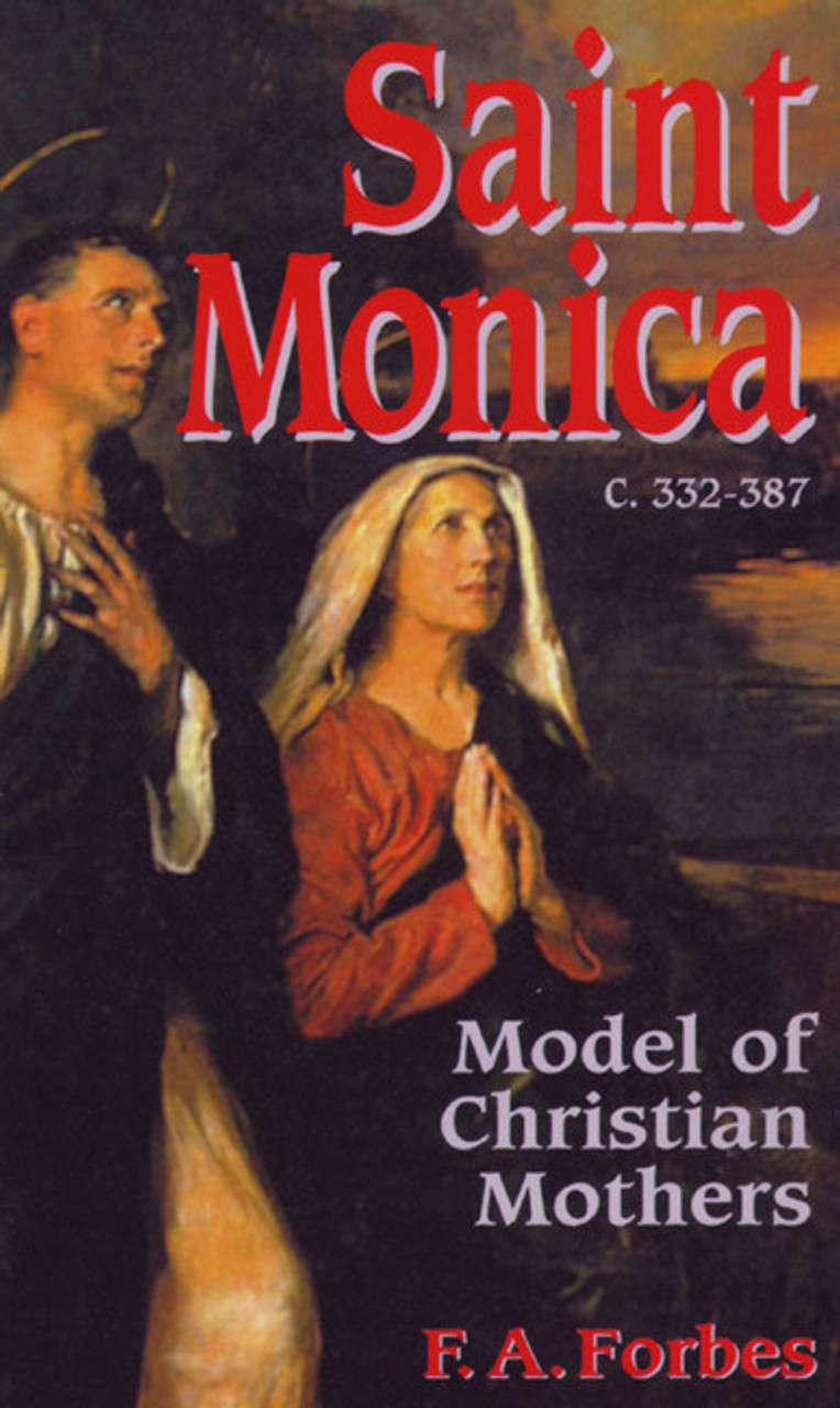 Saint Monica (332-387): Model of Christian Mothers