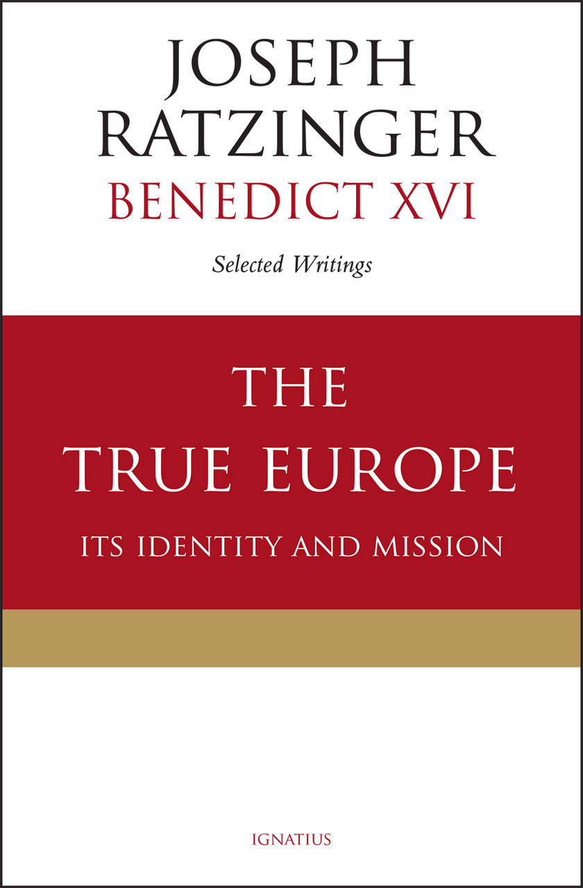 The True Europe: Its Identity and Mission