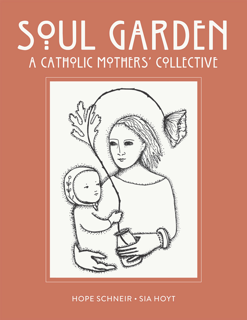 Soul Garden: A Catholic Mother’s Collective