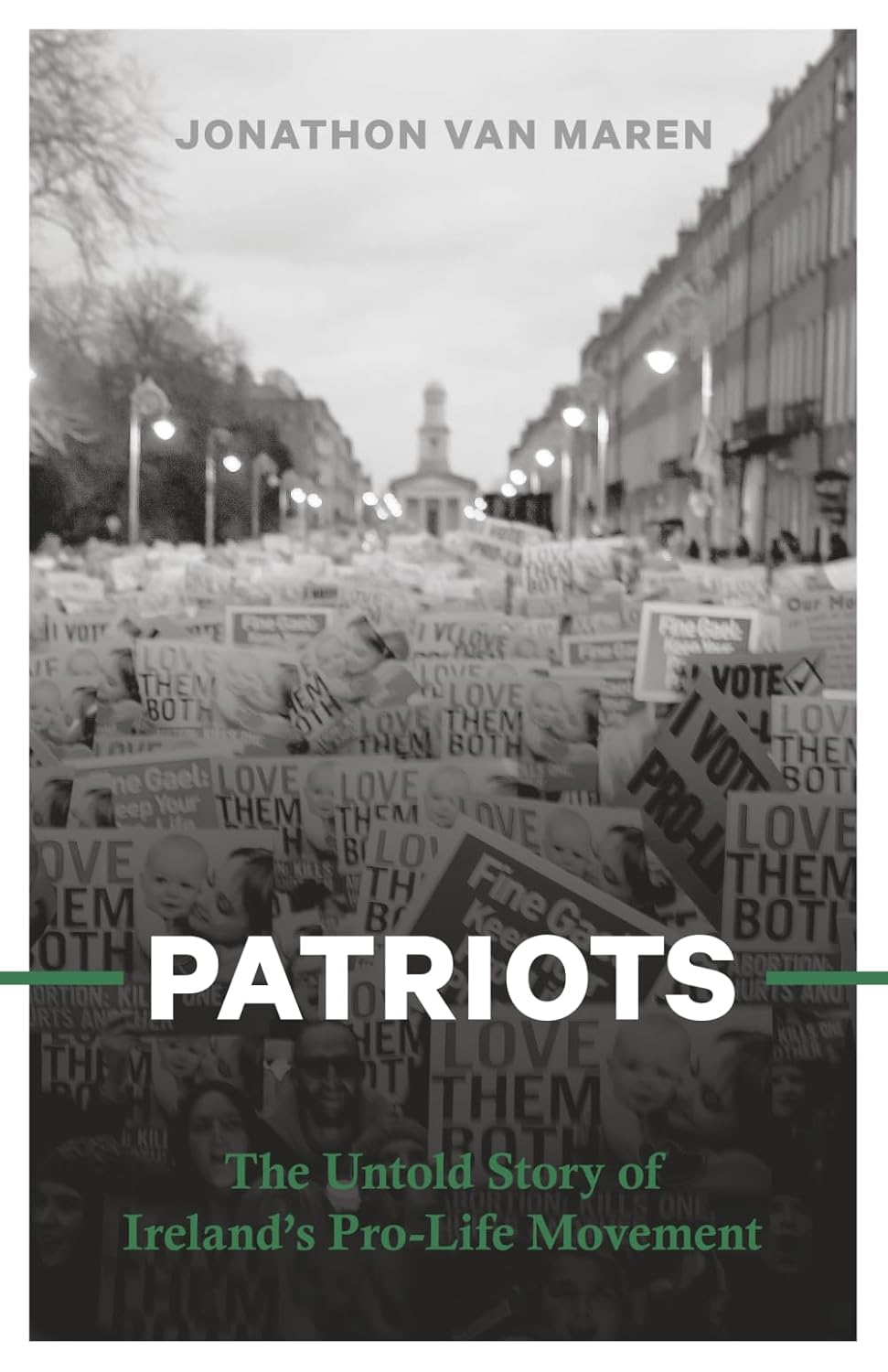 Patriots: The Untold Story of Ireland’s Pro-Life Movement