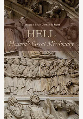 Hell: Heaven’s Great Missionary